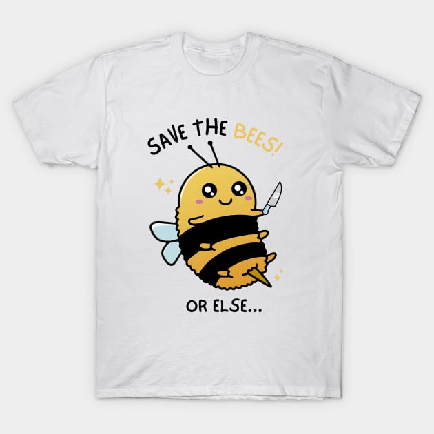 Save the Bees or Else... T-Shirt by Bruno Pires